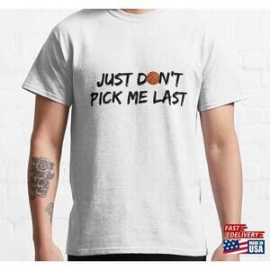 Just Dont Pick Me Last Pickup Basketball Stickers Unisex